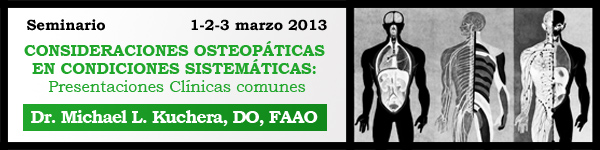 Seminario Consideraciones Osteopáticas en Condiciones Sistémicas: Presentaciones Clínicas Comunes Dr. Michael L. Kuchera