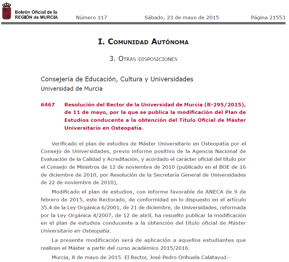 Resolución del Rector de la Universidad de Murcia (R-295/2015), de 11 de mayo, por la que se publica la modificación del Plan de  Estudios conducente a la obtención del Título Oficial de Máster  Universitario en Osteopatía